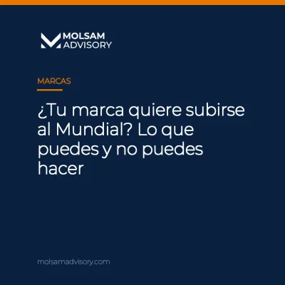 ¿Tu marca quiere subirse al Mundial? Lo que puedes y no puedes hacer