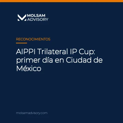 AIPPI Trilateral IP Cup: primer día en Ciudad de México